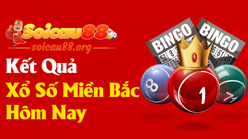 Kết Quả Xổ Số Miền Bắc Hôm Nay, Cập Nhật Ngay Lập Tức