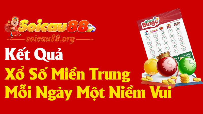 Kết Quả Xổ Số Miền Trung - Mỗi Ngày Một Niềm Vui
