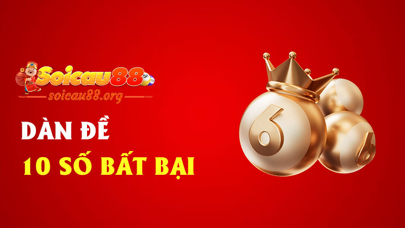Dàn đề 10 số bất bại – Ít mà chất, nhỏ nhưng có võ, đụng đâu ăn đó!