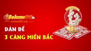 Dàn đề 3 càng miền Bắc – Cứu cánh cho dân chơi máu liều, ăn lớn không cần nhìn lại