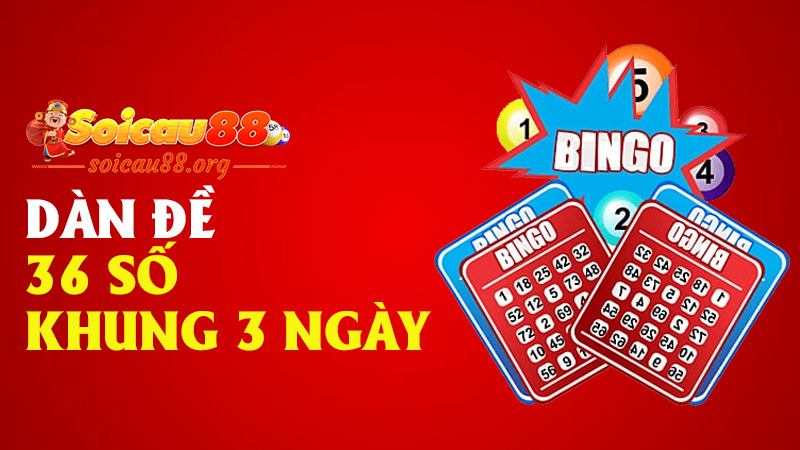 Dàn đề 36 số khung 3 ngày bất bại – khi số đông vẫn có thể “đánh là thắng”