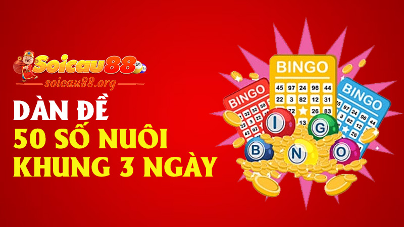Dàn đề 50 số nuôi khung 3 ngày bất bại – số lượng đông nhưng xác suất còn đông hơn