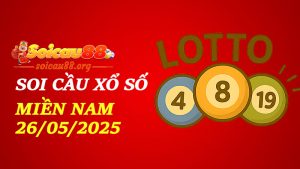 Soi Cầu Xổ Số Miền Nam 26/05/2025 – đừng để lộc rơi mà bạn chưa kịp... rải cầu!