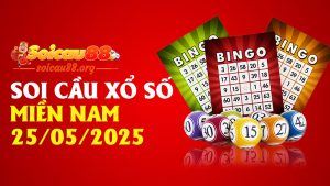 Soi Cầu Xổ Số Miền Nam 25/05/2025 – Đừng chỉ ngồi đoán, hãy soi theo cách “bạch kim”!