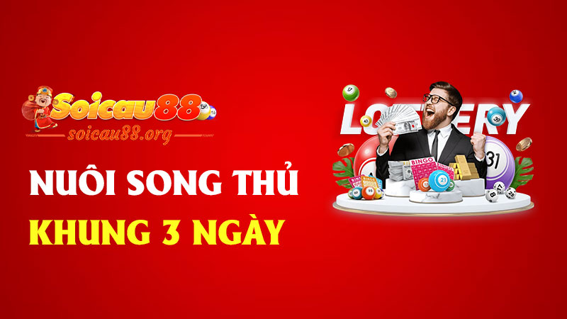 Nuôi song thủ khung 3 ngày – Chiến thuật gọn gàng mà cực kỳ lợi hại!