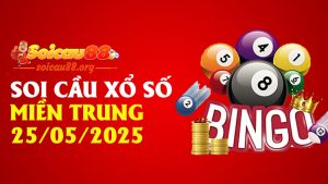 Soi Cầu Xổ Số Miền Trung 25/05/2025 – Chốt số gọn lẹ, lộc về nhanh như điện xẹt!