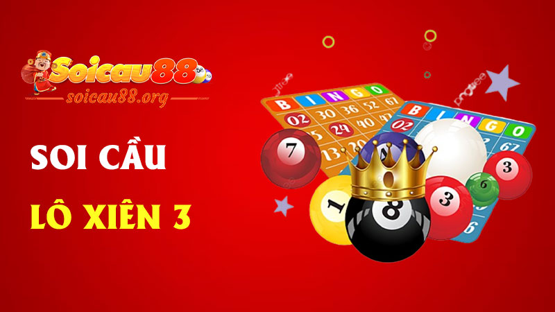 Soi cầu lô xiên 3 là cuộc chơi của những kẻ “máu mặt” thích ăn dày, thắng lớn